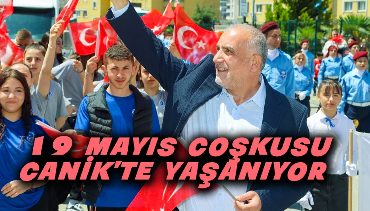19 Mayıs Coşkusu Canik'te Yaşanıyor  