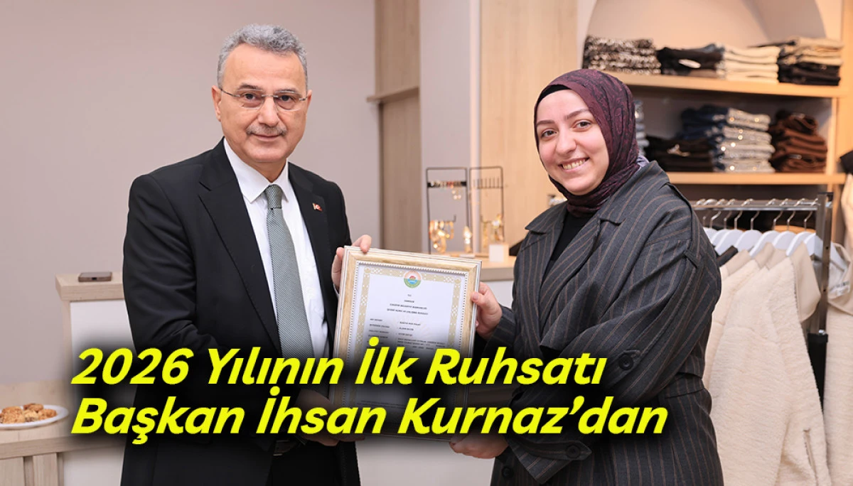2026 Yılının İlk Ruhsatı Başkan İhsan Kurnaz&rsquo;dan