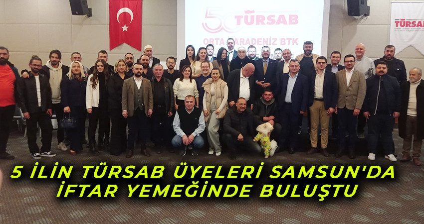 TÜRSAB ORTA KARADENİZDEN YOĞUN KATILIMLI İFTAR YEMEĞİ