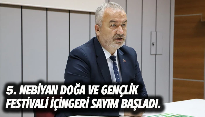 5. NEBİYAN DOĞA VE GEN&Ccedil;LİK FESTİVALİ i&ccedil;in geri sayım başladı.
