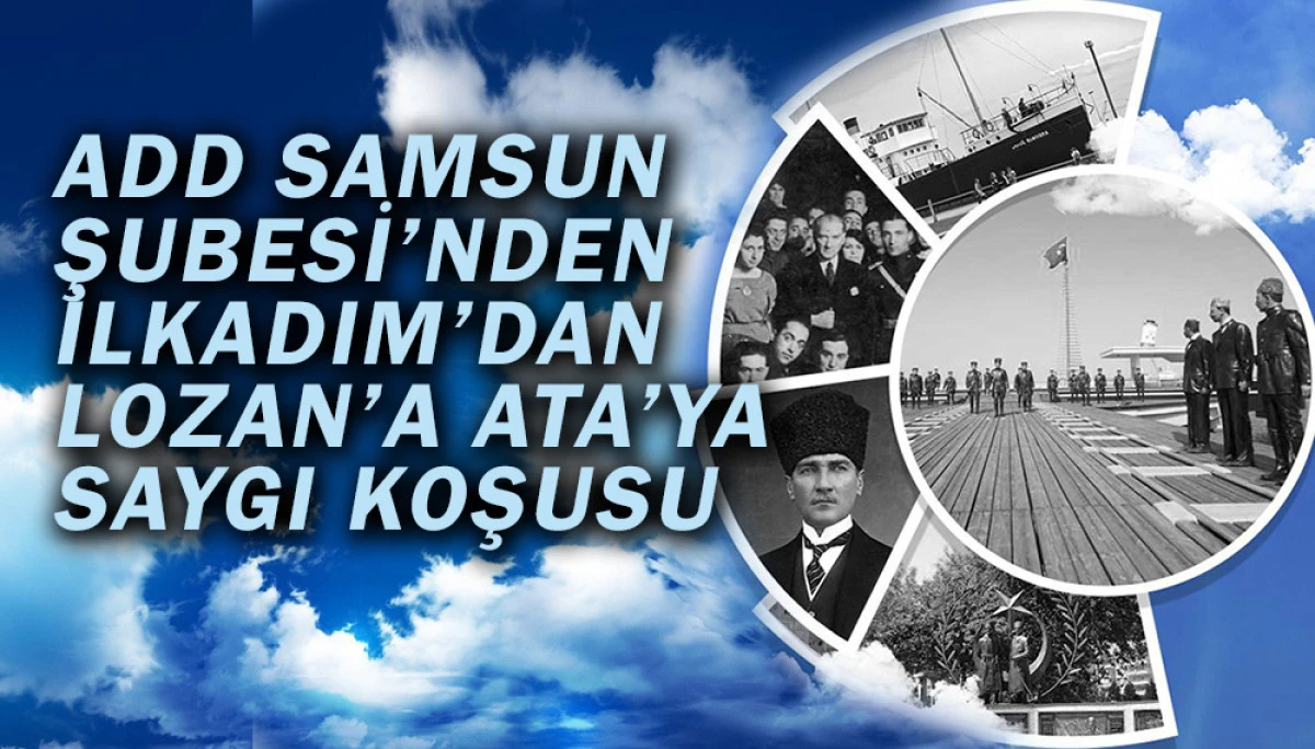 ADD Samsun Şubesi’nden İlkadım’dan Lozan’a Ata’ya Saygı Koşusu