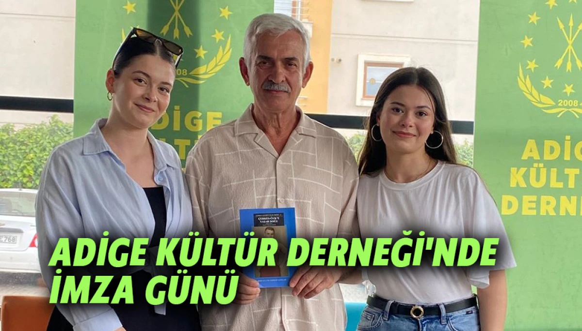 Adige K&uuml;lt&uuml;r Derneği'nde İmza G&uuml;n&uuml;