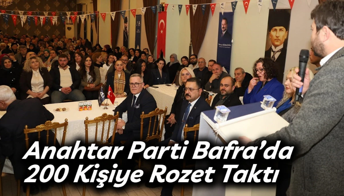 Anahtar Parti Bafra&rsquo;da 200 Kişiye Rozet Taktı