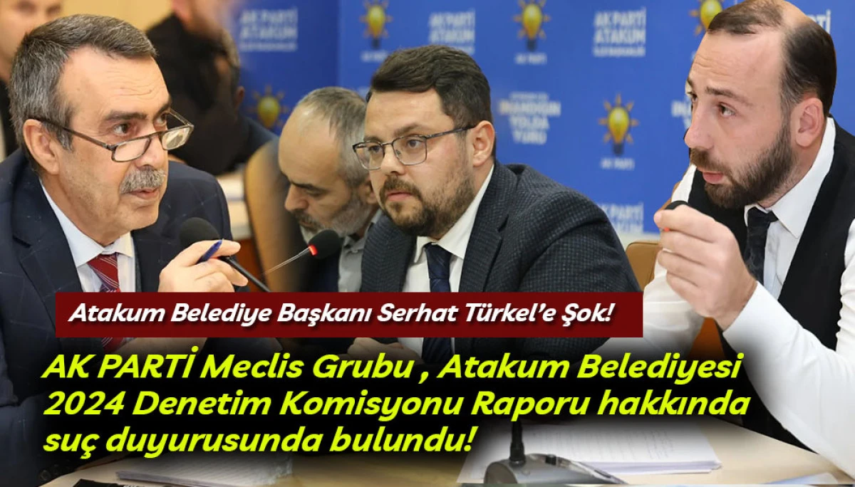 Atakum Belediyesi 2024 Denetim Komisyonu Raporu hakkında suç duyurusu 