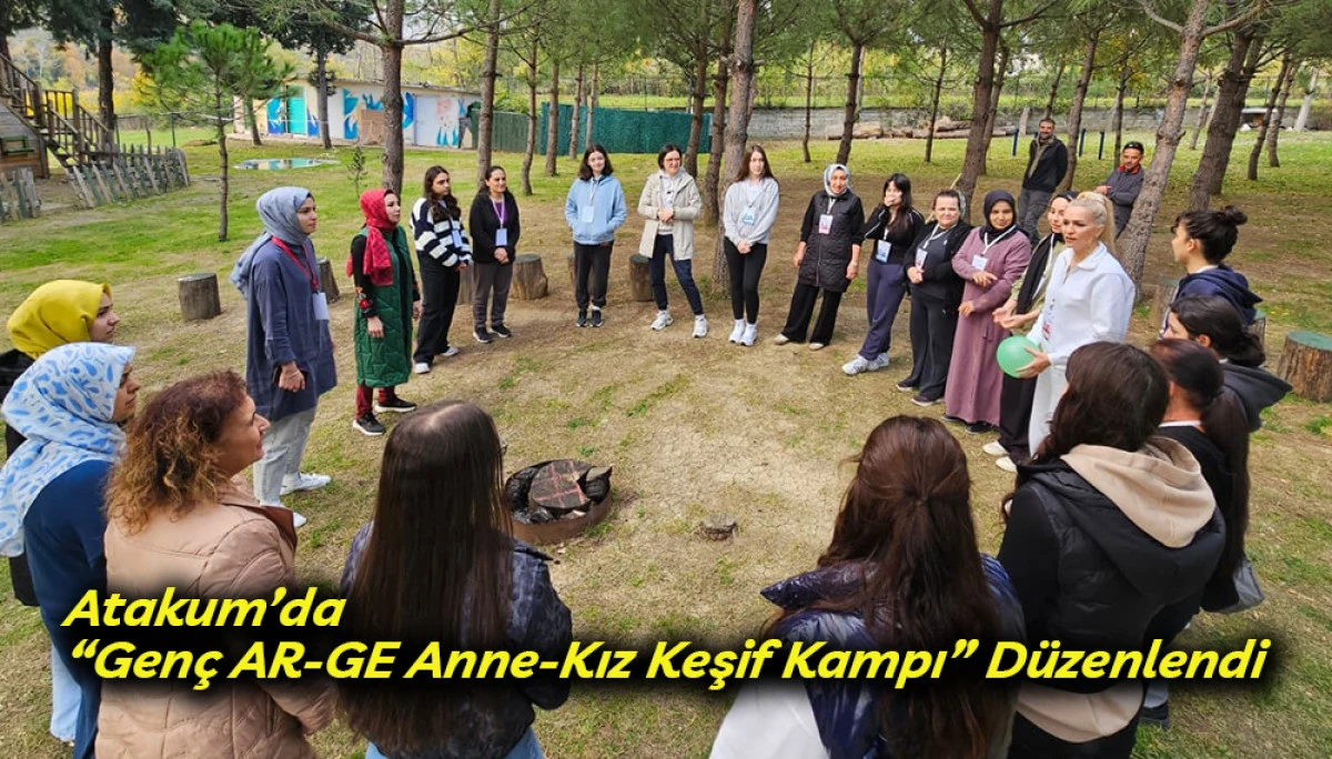 Atakum’da “Genç AR-GE Anne-Kız Keşif Kampı” Düzenlendi 