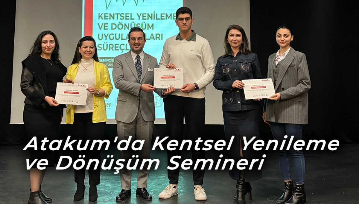 Atakum'da Kentsel Yenileme ve Dönüşüm Semineri