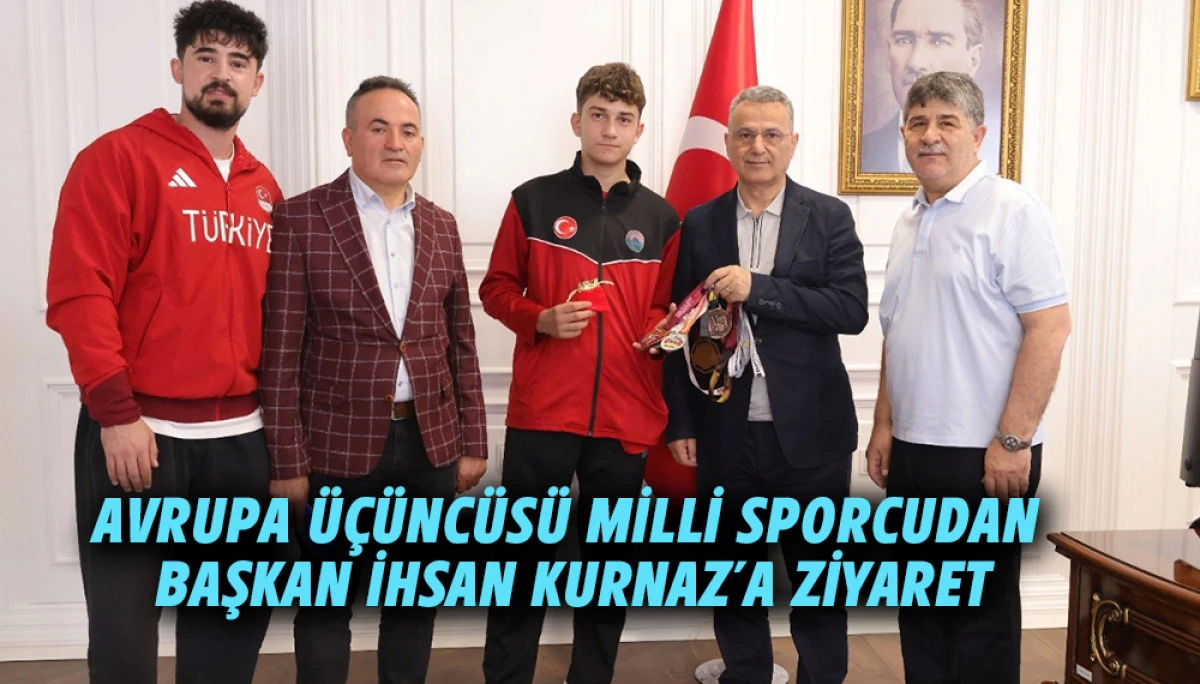 Avrupa &Uuml;&ccedil;&uuml;nc&uuml;s&uuml; Milli Sporcudan Başkan İhsan Kurnaz&rsquo;a Ziyaret