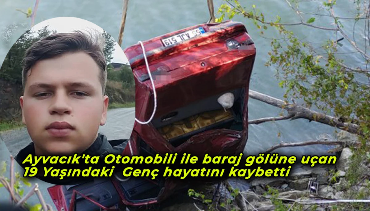 Ayvacık'ta Otomobili ile baraj gölüne uçan 19 Yaşındaki  Genç hayatını kaybetti
