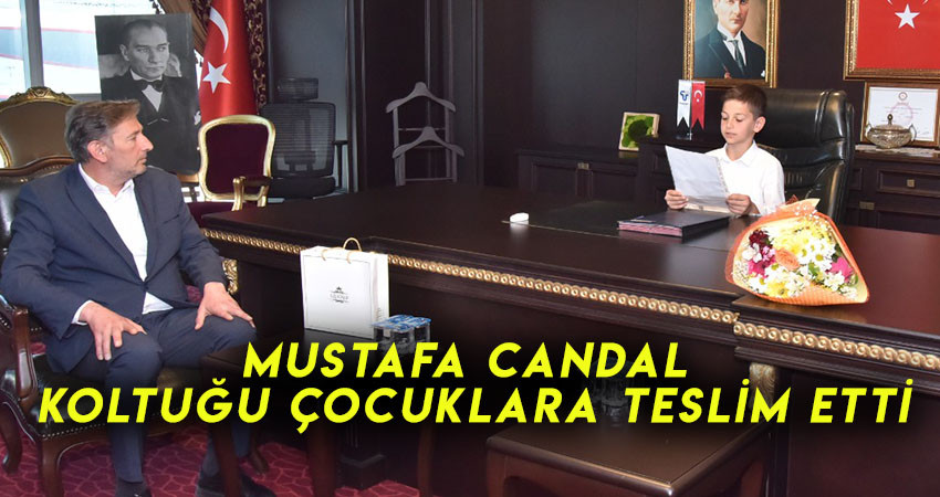 Başkan Candal koltuğu çocuklara teslim etti