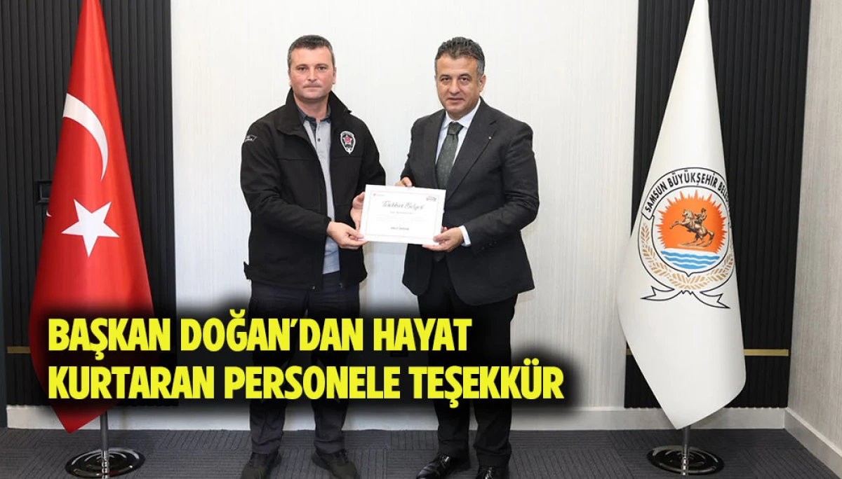 BAŞKAN DOĞAN&rsquo;DAN HAYAT KURTARAN PERSONELE TEŞEKK&Uuml;R
