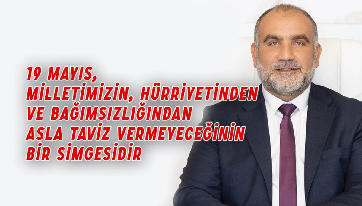 Başkan İbrahim Sandıkçı'dan 19 Mayıs Mesajı 