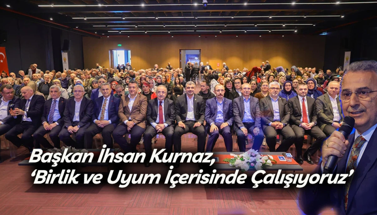 Başkan İhsan Kurnaz, &lsquo;Birlik ve Uyum İ&ccedil;erisinde &Ccedil;alışıyoruz&rsquo;