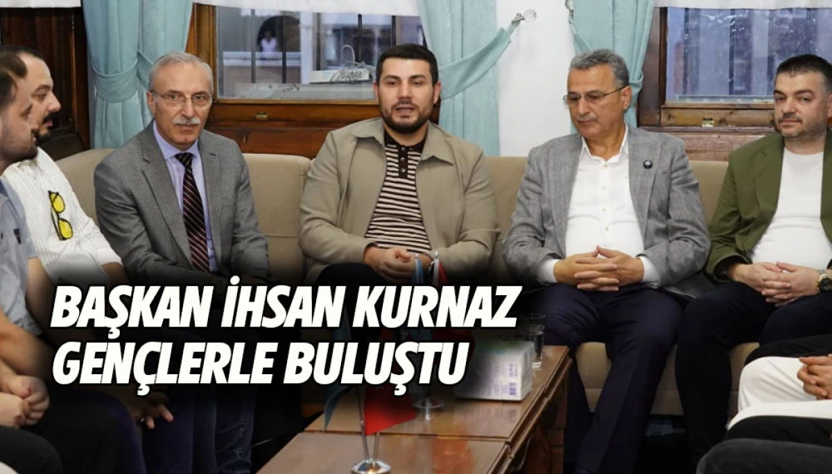 Başkan İhsan Kurnaz Gen&ccedil;lerle Buluştu