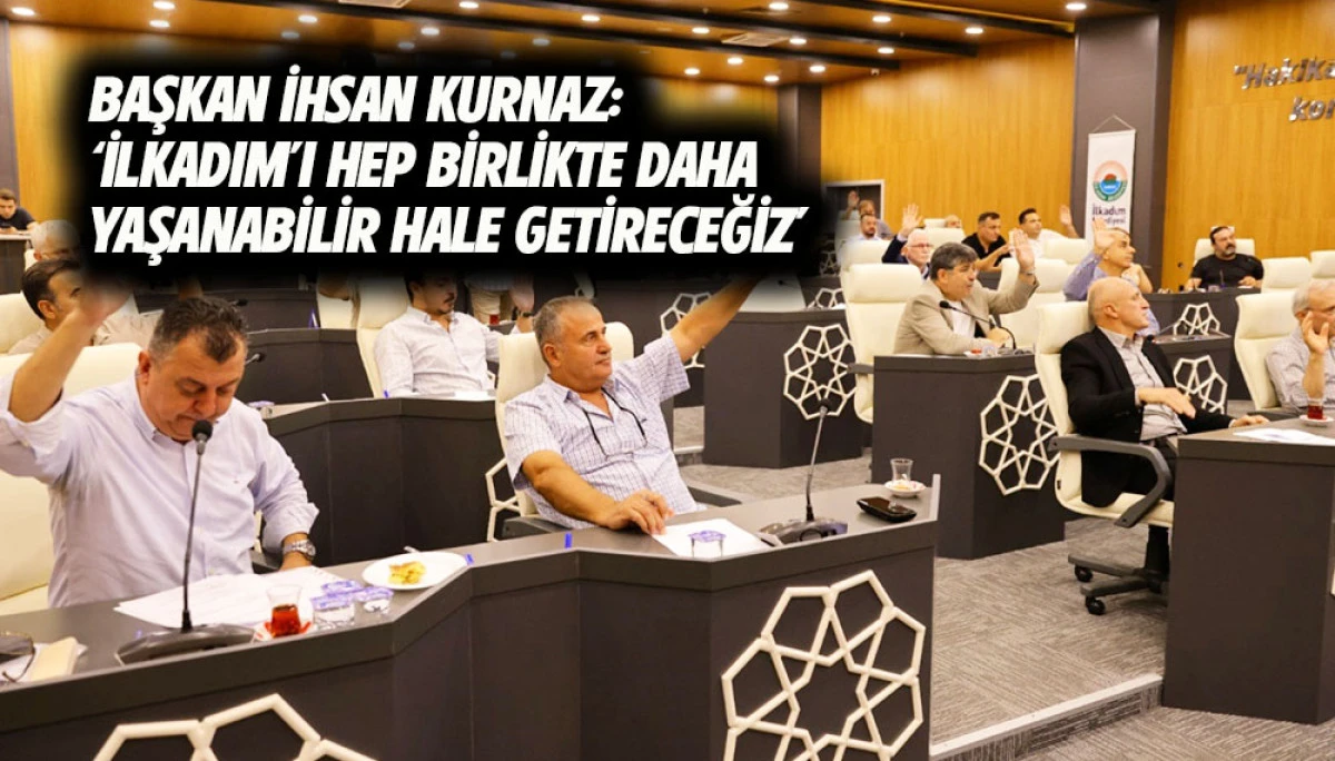 Başkan İhsan Kurnaz: &lsquo;İlkadım&rsquo;ı Hep Birlikte Daha Yaşanabilir Hale Getireceğiz&rsquo;
