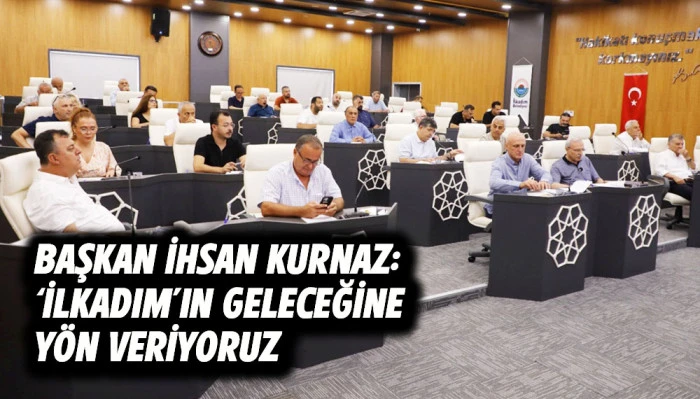 Başkan İhsan Kurnaz: &lsquo;İlkadım&rsquo;ın Geleceğine Y&ouml;n Veriyoruz