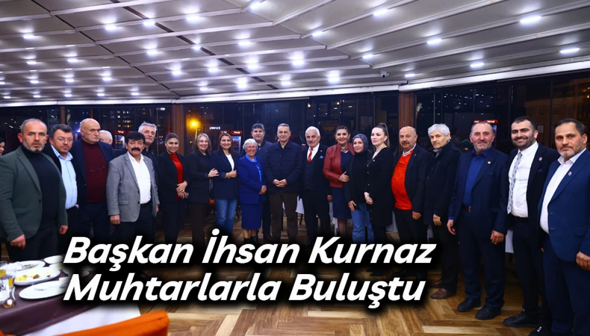 Başkan İhsan Kurnaz Muhtarlarla Buluştu