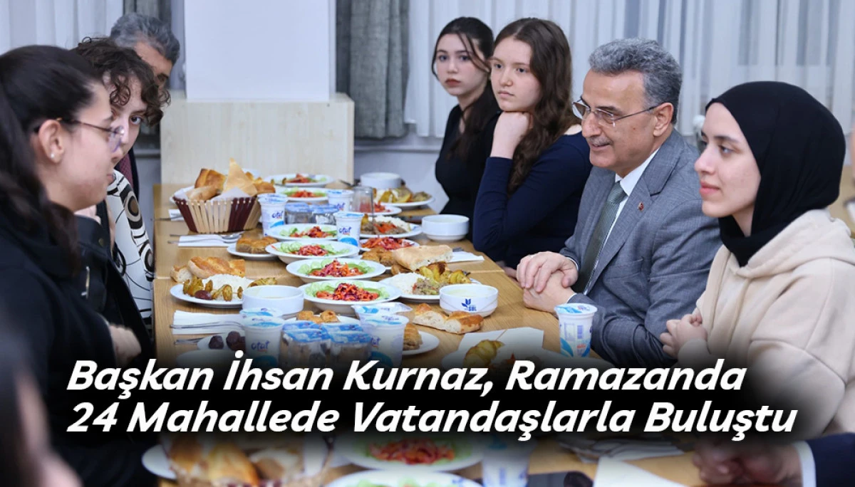 Başkan İhsan Kurnaz, Ramazanda 24 Mahallede Vatandaşlarla Buluştu