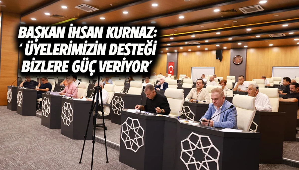 Başkan İhsan Kurnaz: &lsquo; &Uuml;yelerimizin Desteği Bizlere G&uuml;&ccedil; Veriyor&rsquo;