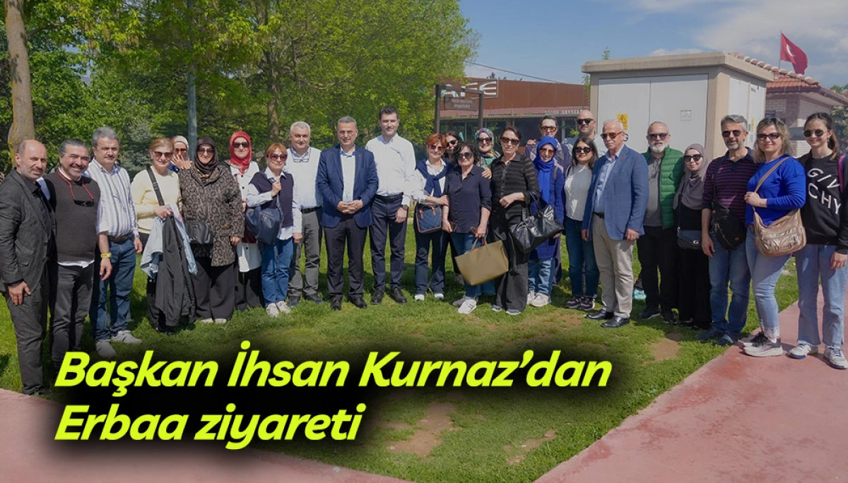 Başkan İhsan Kurnaz&rsquo;dan  Erbaa ziyareti