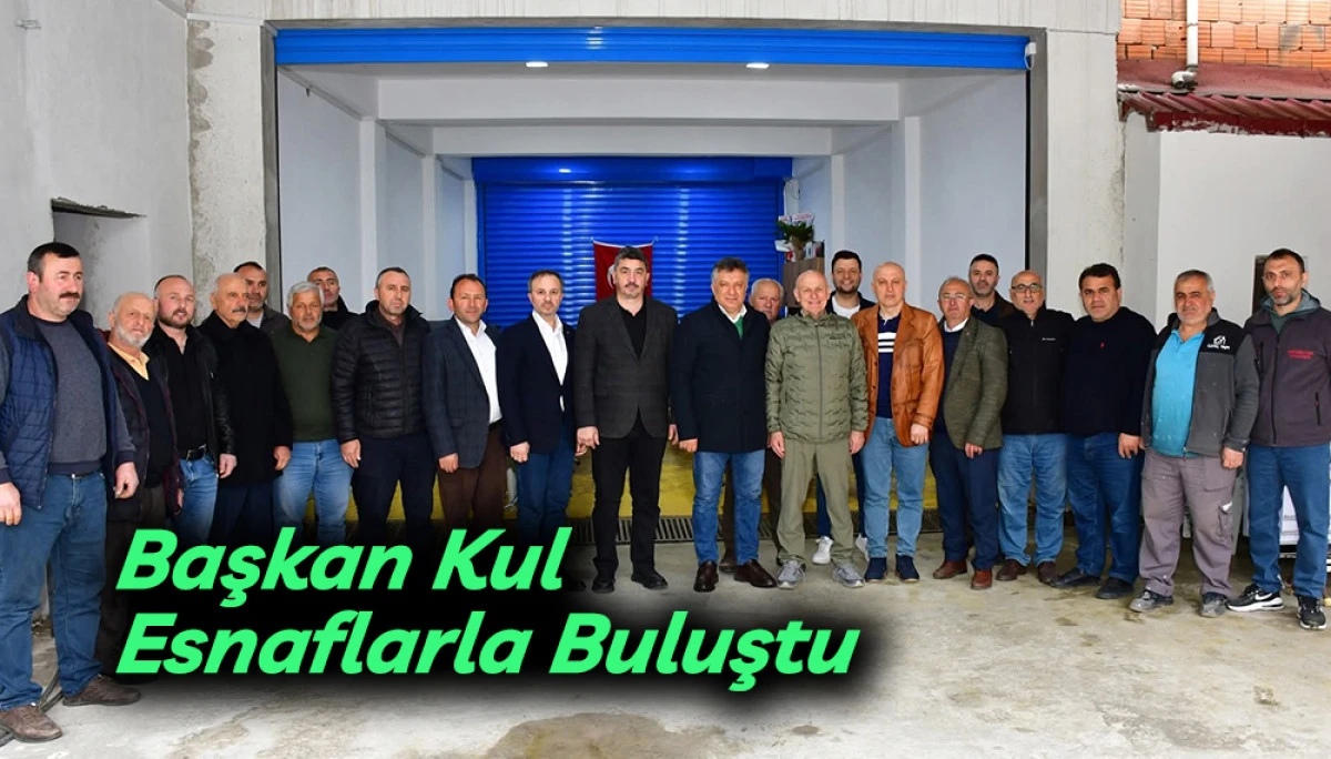 Başkan Kul Esnaflarla Buluştu
