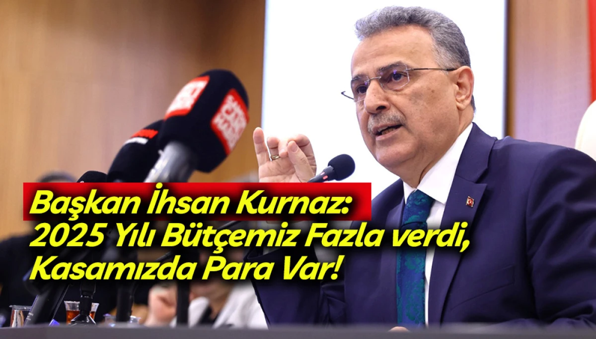 Başkan Kurnaz'dan B&uuml;t&ccedil;e a&ccedil;ıklaması