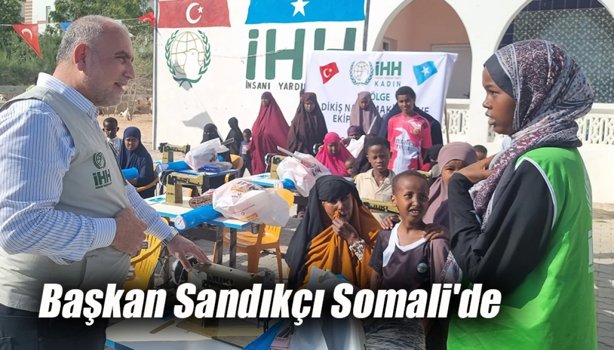 Başkan Sandık&ccedil;ı Somali'de 