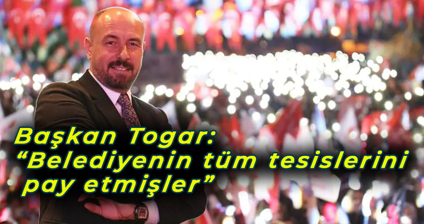 Başkan Togar: “Belediye çalışanları ve kampanyada çalışanlar tehdit ediliyor!