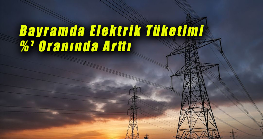 Bayramda Elektrik Tüketimi %7 Oranında Arttı 