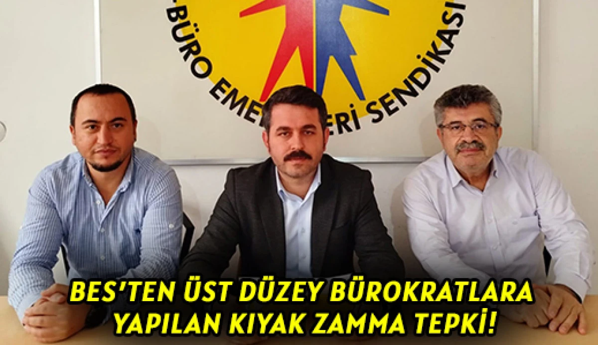 Bes’ten Üst Düzey Bürokratlara Yapılan Kıyak Zamma Tepki!