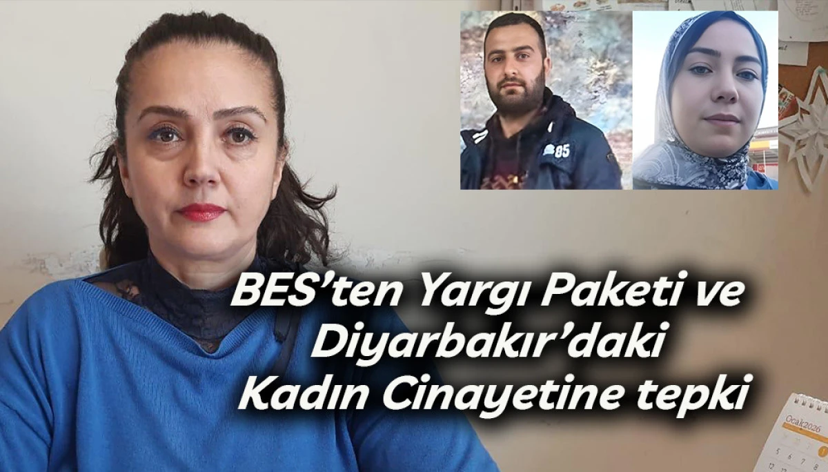 BES&rsquo;ten Yargı Paketi ve Diyarbakır&rsquo;daki Kadın Cinayetine tepki  