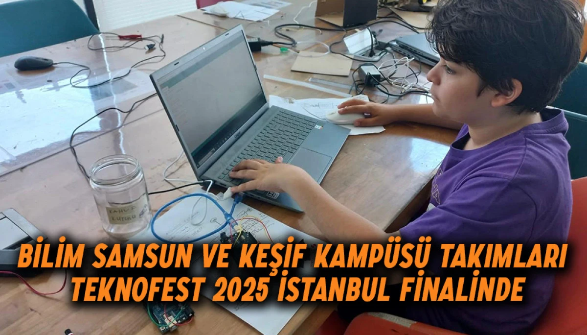 Bilim Samsun Ve Keşif Kampüsü Takımları Teknofest 2025 İstanbul Finalinde