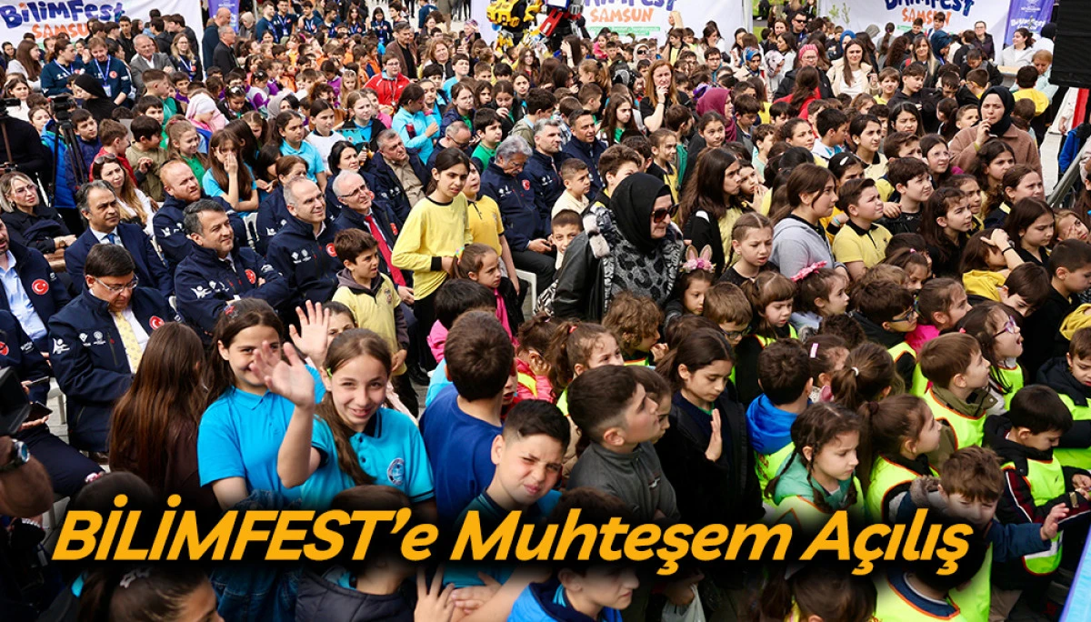 BİLİMFEST&rsquo;e Muhteşem A&ccedil;ılış