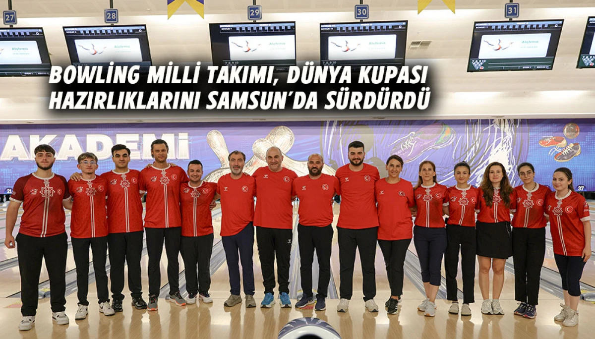 Bowling Milli Takımı, D&uuml;nya Kupası Hazırlıklarını Samsun&rsquo;da S&uuml;rd&uuml;rd&uuml;