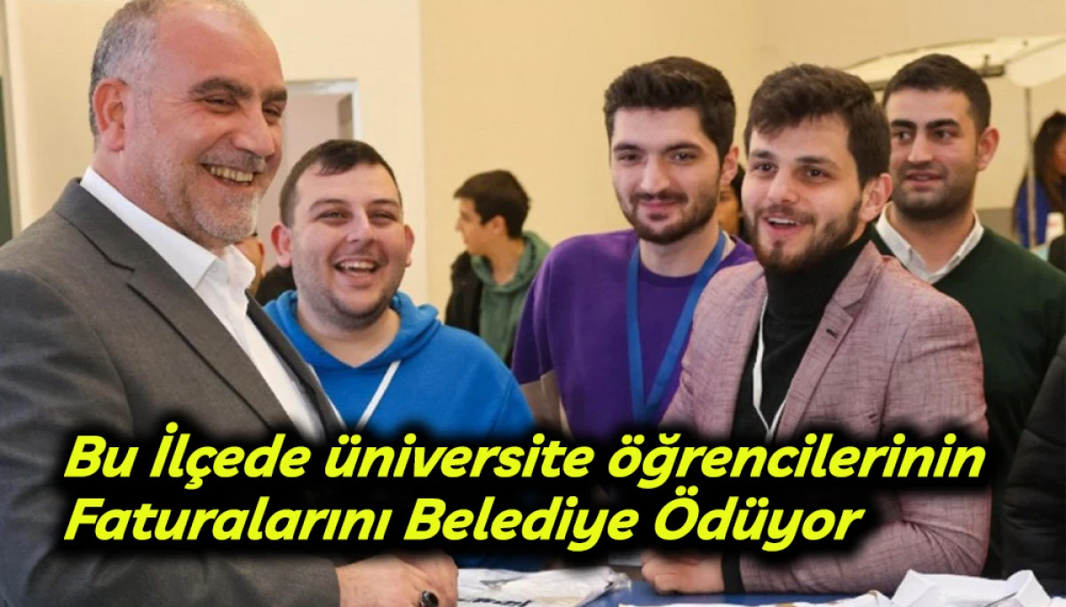 Bu İl&ccedil;ede &uuml;niversite &ouml;ğrencilerinin Faturalarını Belediye &Ouml;d&uuml;yor 