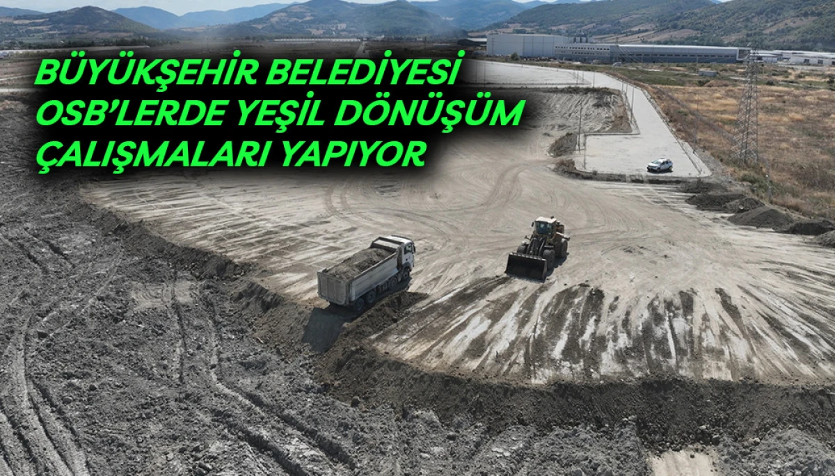 Büyükşehir Belediyesi Osb’lerde Yeşil Dönüşüm Çalışmaları Yapıyor