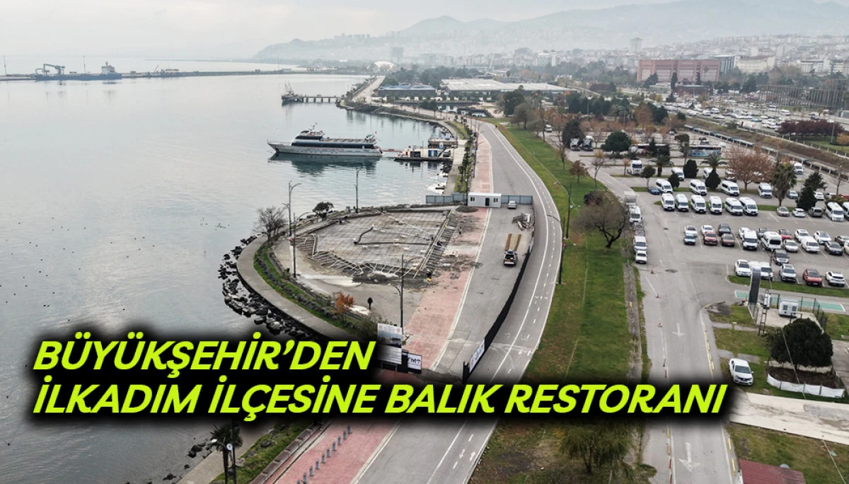 B&uuml;y&uuml;kşehir&rsquo;den İlkadım İl&ccedil;esine Balık Restoranı