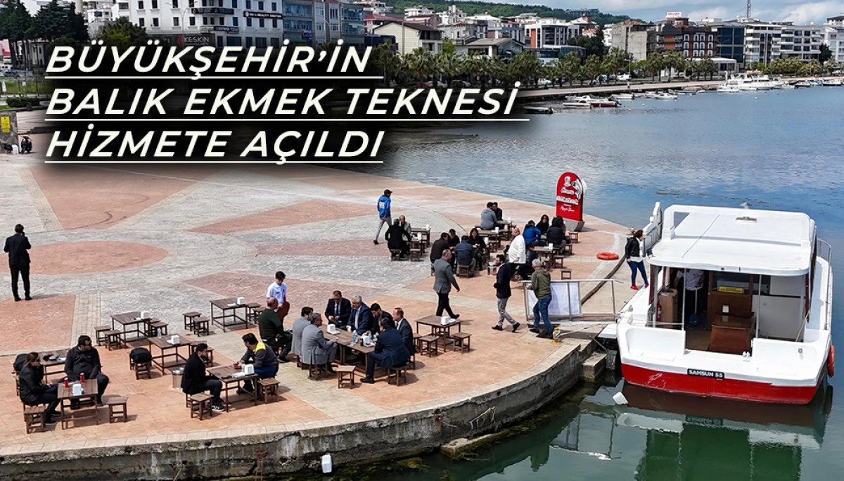 Büyükşehir’in Balık Ekmek Teknesi Hizmete Açıldı