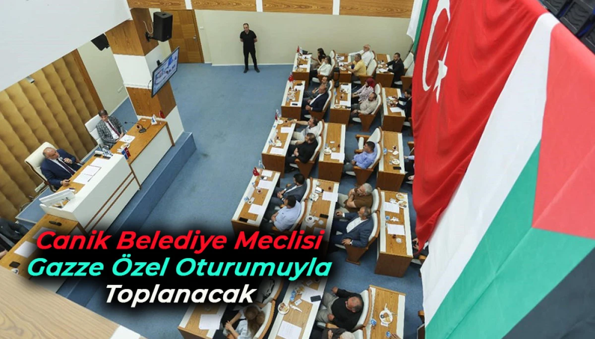 Canik Belediye Meclisi Gazze Özel Oturumuyla Toplanacak 