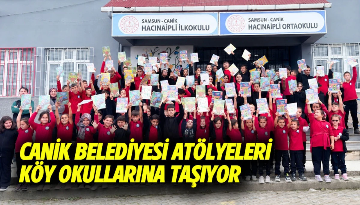 Canik Belediyesi At&ouml;lyelerİ K&ouml;y Okullarına Taşıyor 