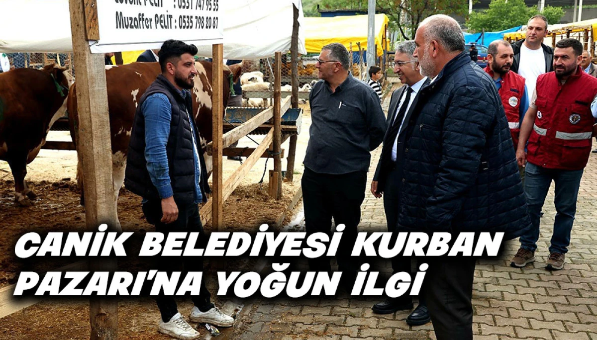 Canik Belediyesi Kurban Pazarı&rsquo;na B&uuml;y&uuml;k İlgi 