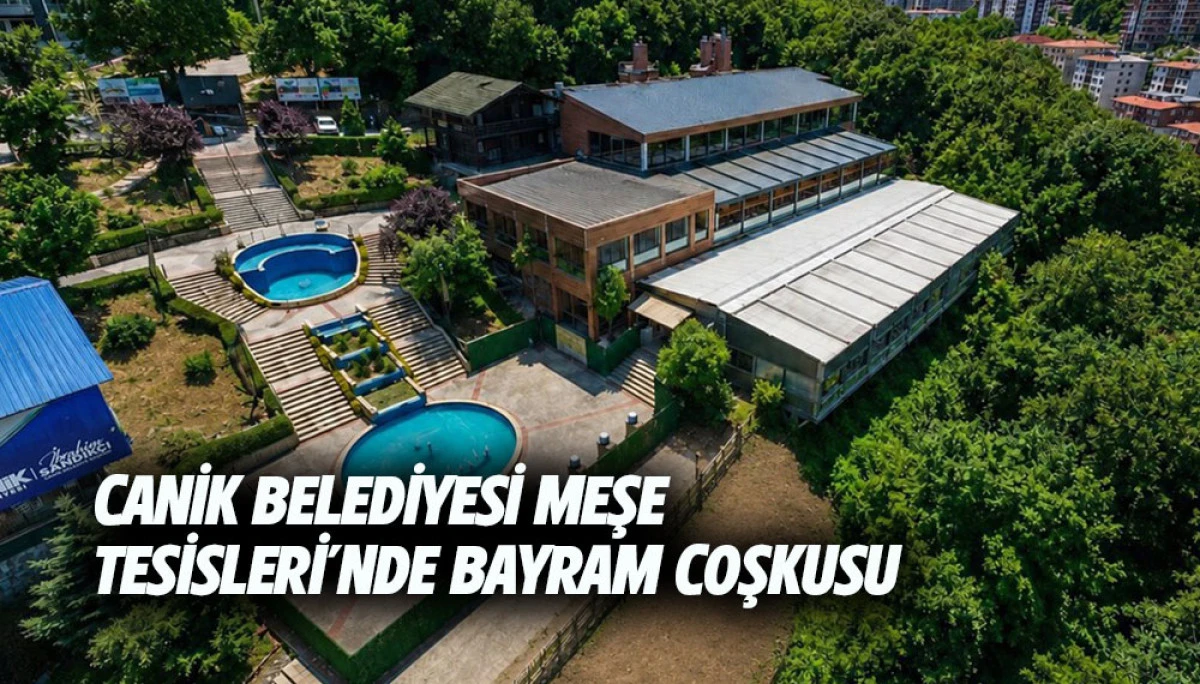 Canik Belediyesi Meşe Tesisleri'nde Bayram Coşkusu