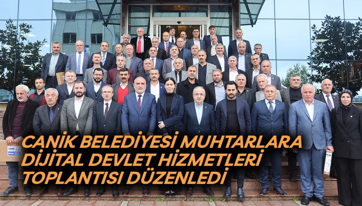 Canik Belediyesi Muhtarlara Dijital Devlet Hizmetleri Toplantısı Düzenledi