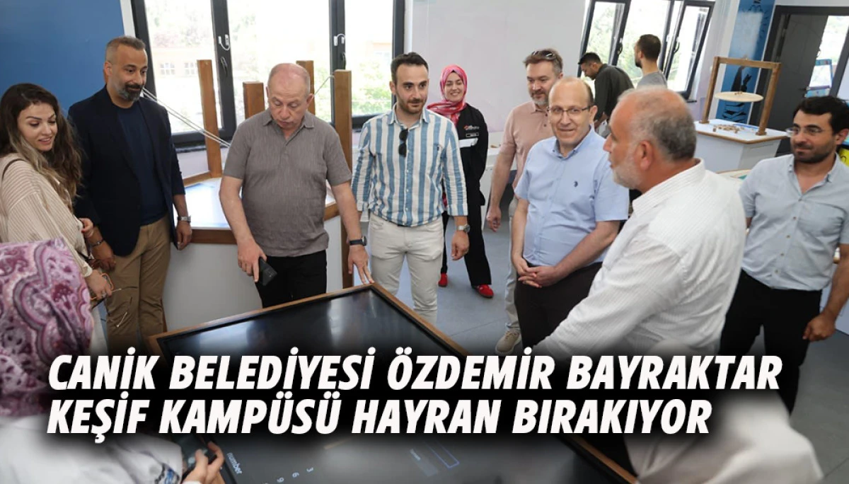 Canik Belediyesi &Ouml;zdemir Bayraktar Keşif Kamp&uuml;s&uuml; Hayran Bırakıyor 