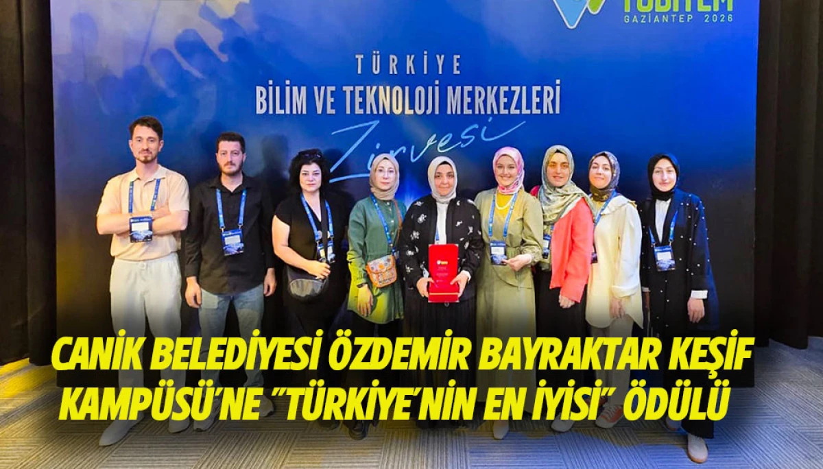 Canik Belediyesi &Ouml;zdemir Bayraktar Keşif Kamp&uuml;s&uuml;'ne "T&uuml;rkiye'nin En İyisi" &Ouml;d&uuml;l&uuml;