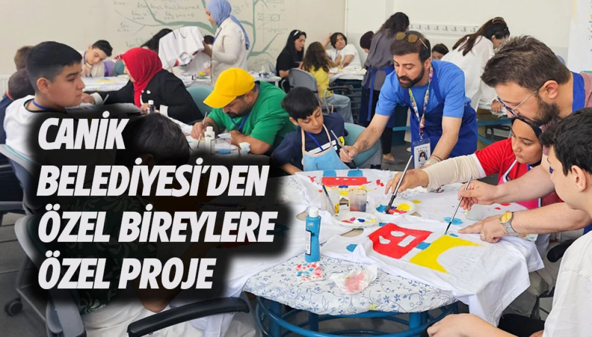 Canik Belediyesi&rsquo;den &Ouml;zel Bireylere &Ouml;zel Proje