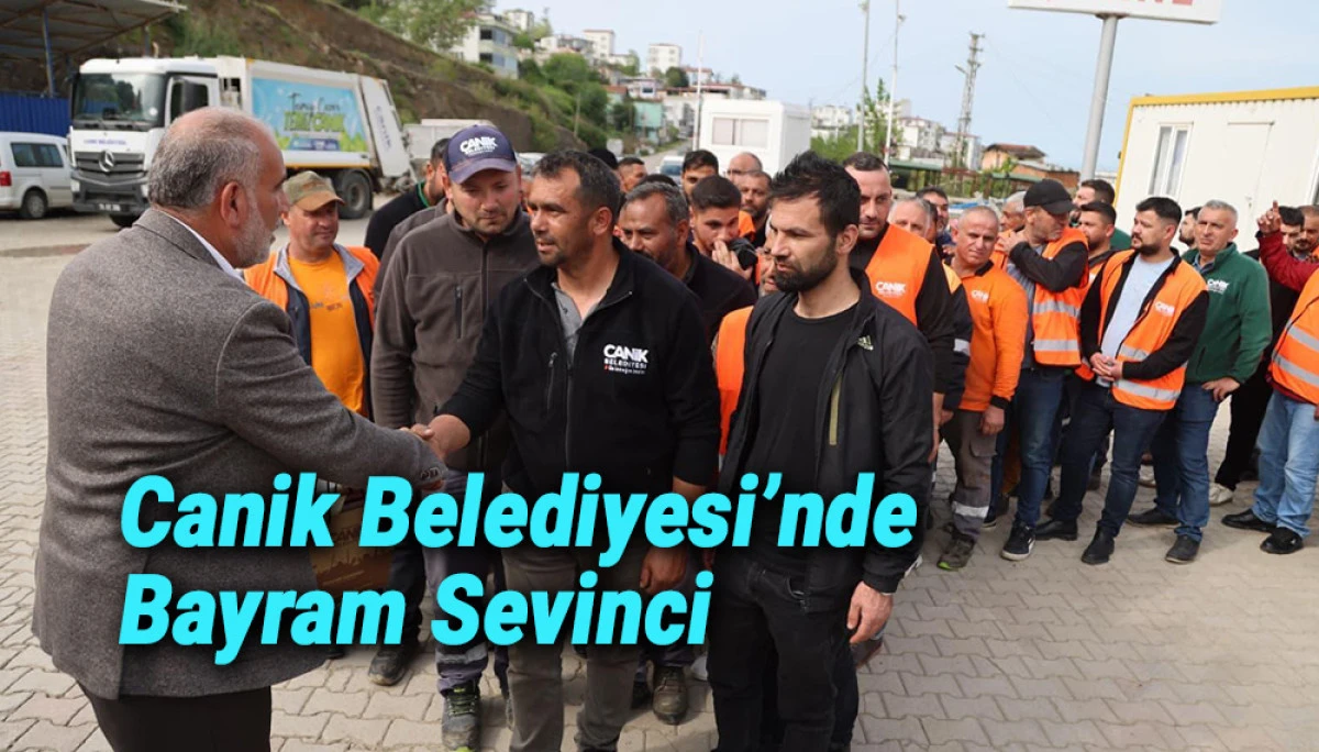 Canik Belediyesi&rsquo;nde Bayram Sevinci 