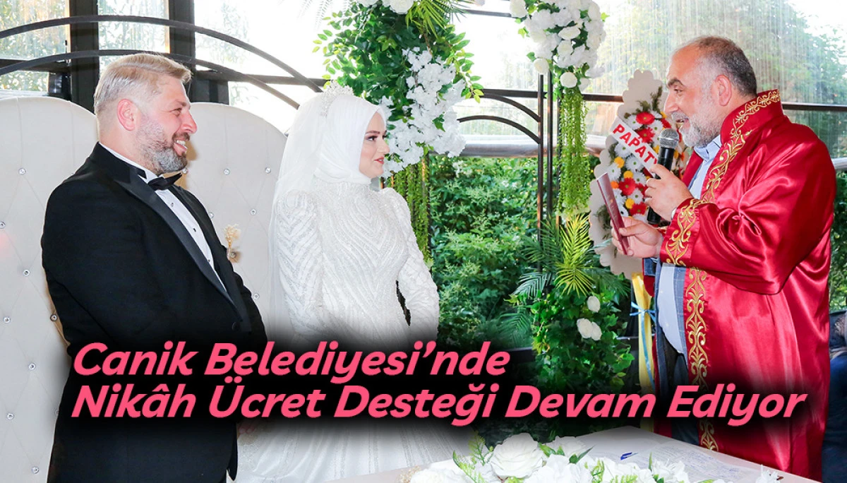 Canik Belediyesi&rsquo;nde Nik&acirc;h &Uuml;cret Desteği Devam Ediyor