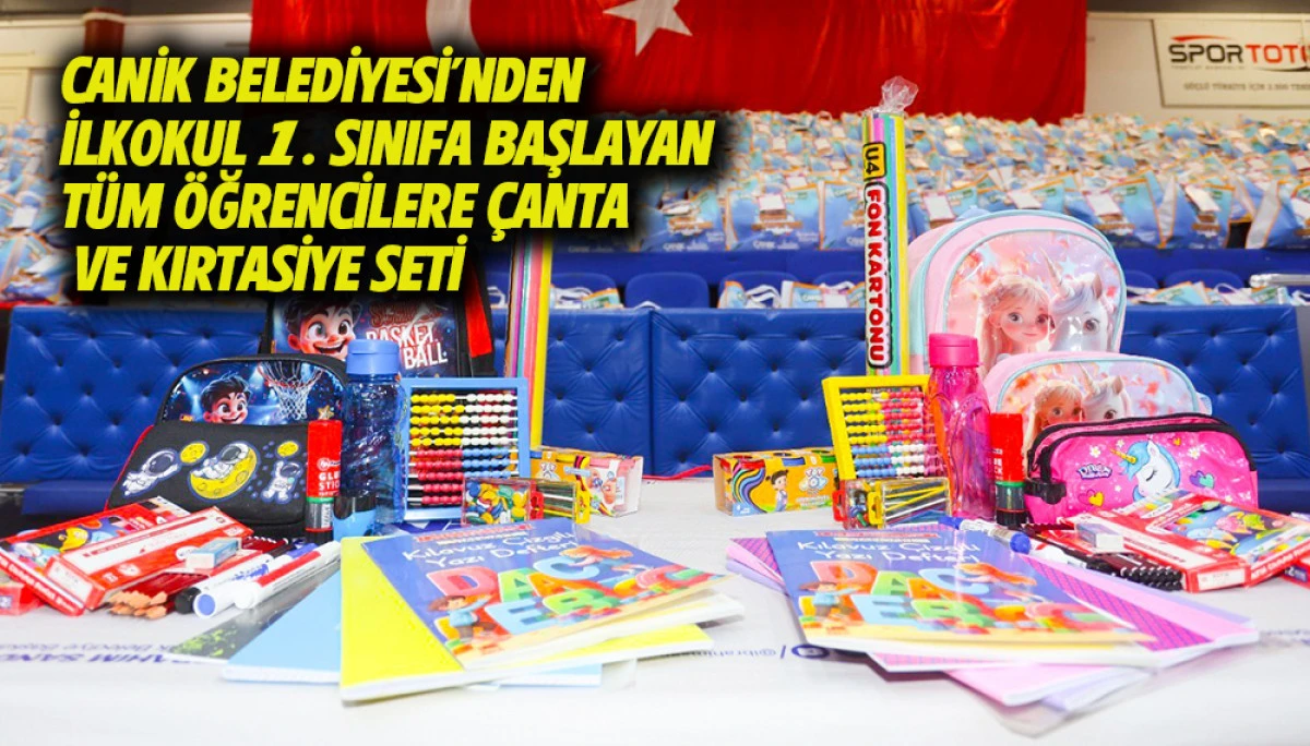 Canik Belediyesi'nden İlkokul 1. Sınıfa Başlayan T&uuml;m &Ouml;ğrencilere &Ccedil;anta ve Kırtasiye Seti 