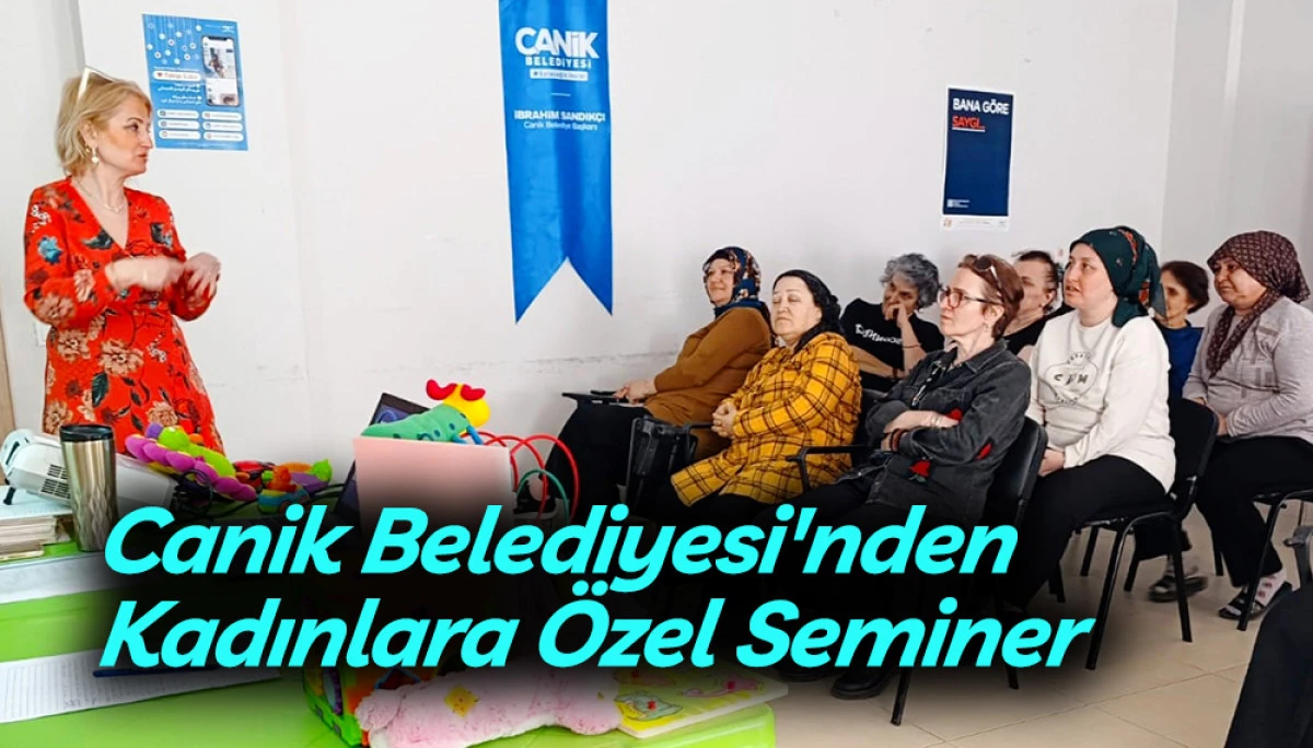 Canik Belediyesi'nden Kadınlara &Ouml;zel Seminer 