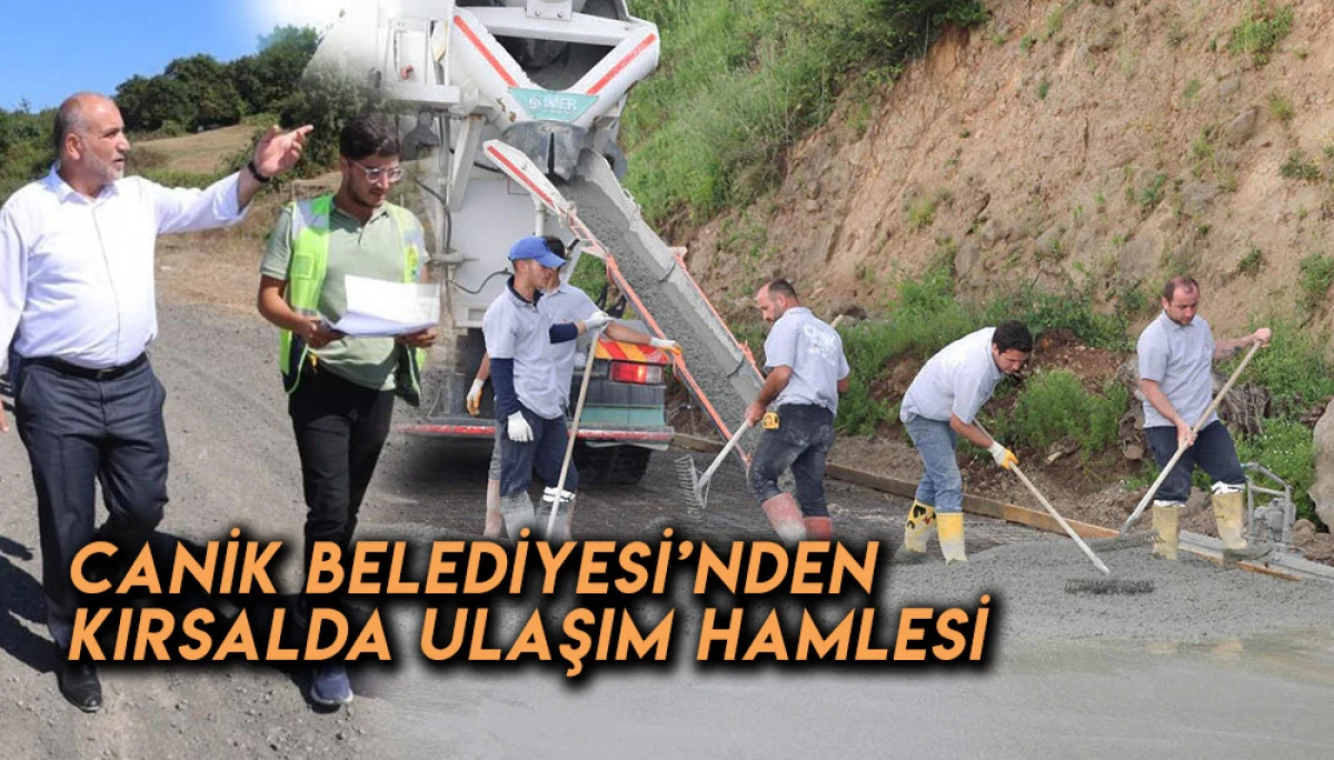 Canik Belediyesi’nden Kırsalda Ulaşım Hamlesi